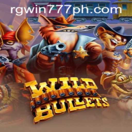 WildBullets: An Exhilarating Adventure in the World of RGWIN777